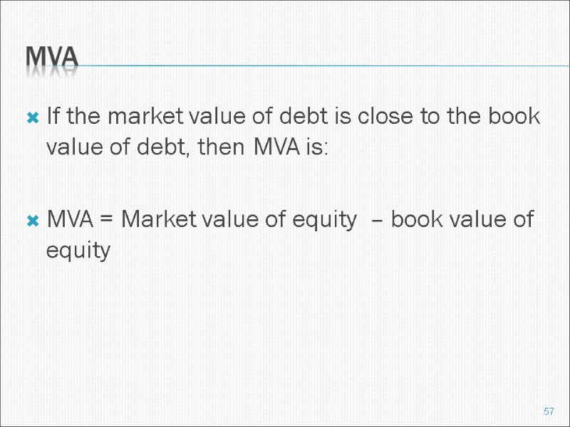 MVA  If the market value of debt is close to the book value